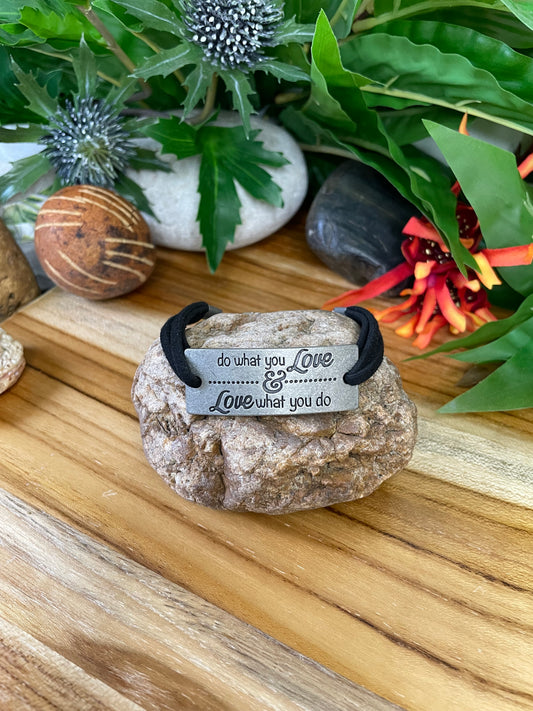 Do What a you Love & Love What You Do, Blk Suede Metal Inspirational Quoted Bracelet.