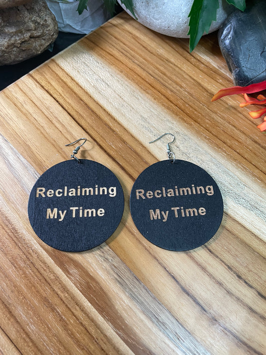 Reclaiming  My Time, Wooden Round Earrings.