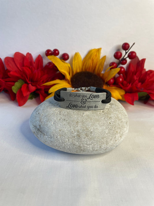 Do What a you Love & Love What You Do, Blk Suede Metal Inspirational Quoted Bracelet.